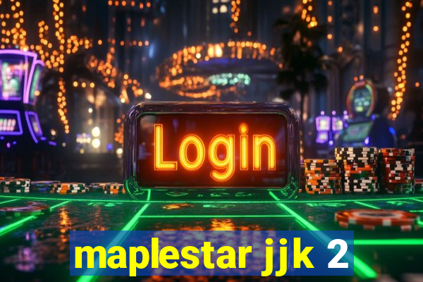 maplestar jjk 2